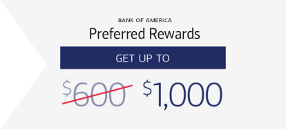 Bank of America Preferred Rewards Get up to $1000